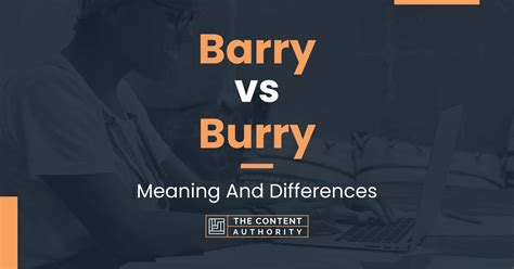 barry or burry|what does buried mean.